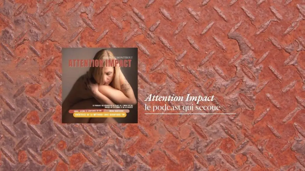 Attention Impact, podcast image identitaire de Marie Montibert